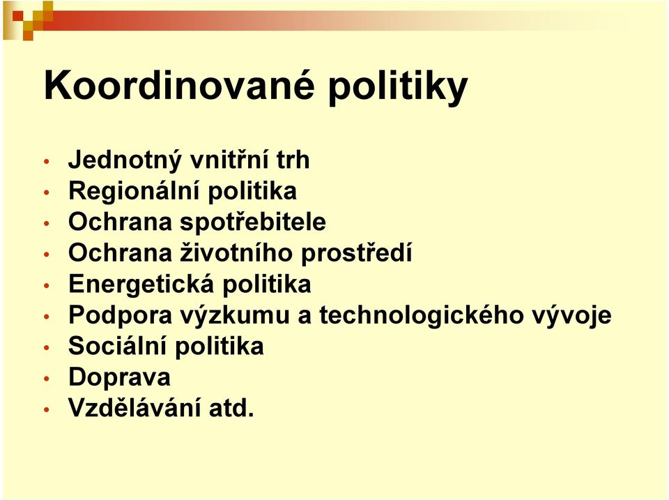 prostředí Energetická politika Podpora výzkumu a