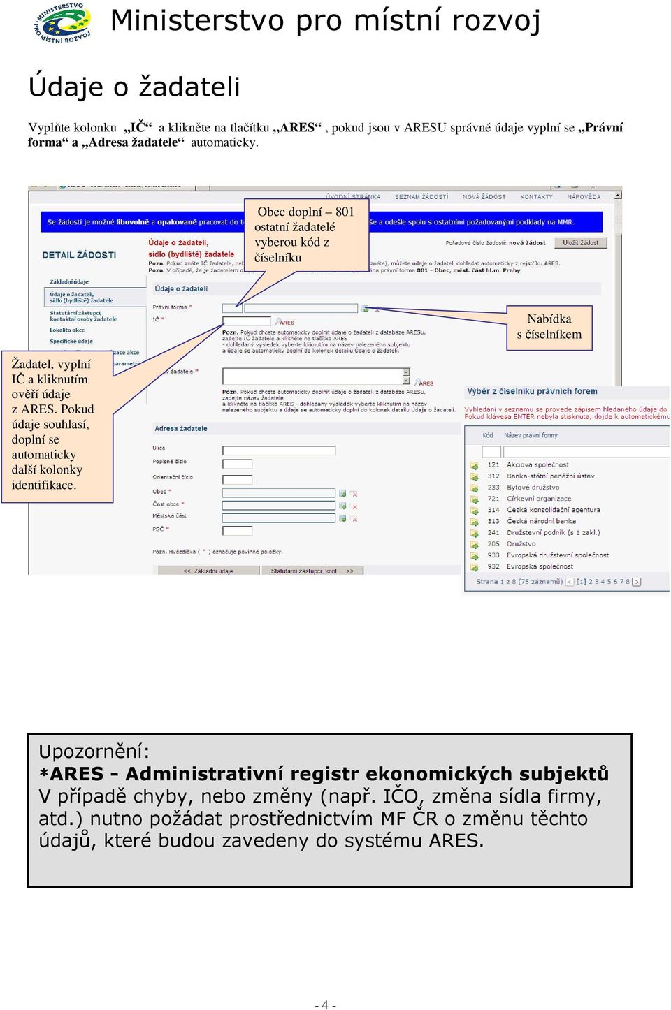 Pokud údaje souhlasí, doplní se automaticky další kolonky identifikace.