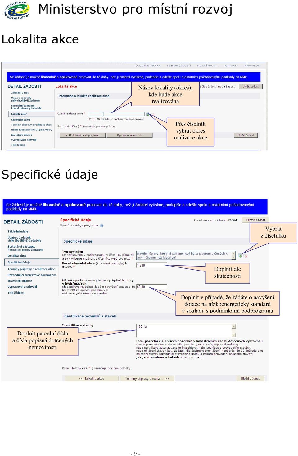 Doplnit v případě, že žádáte o navýšení dotace na nízkoenergetický standard v souladu