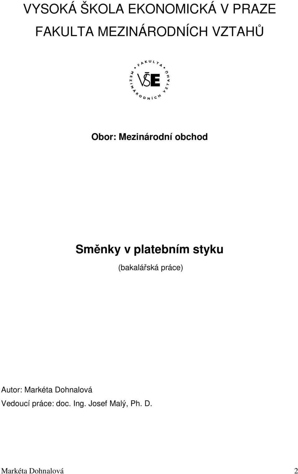 styku (bakalářská práce) Autor: Markéta Dohnalová