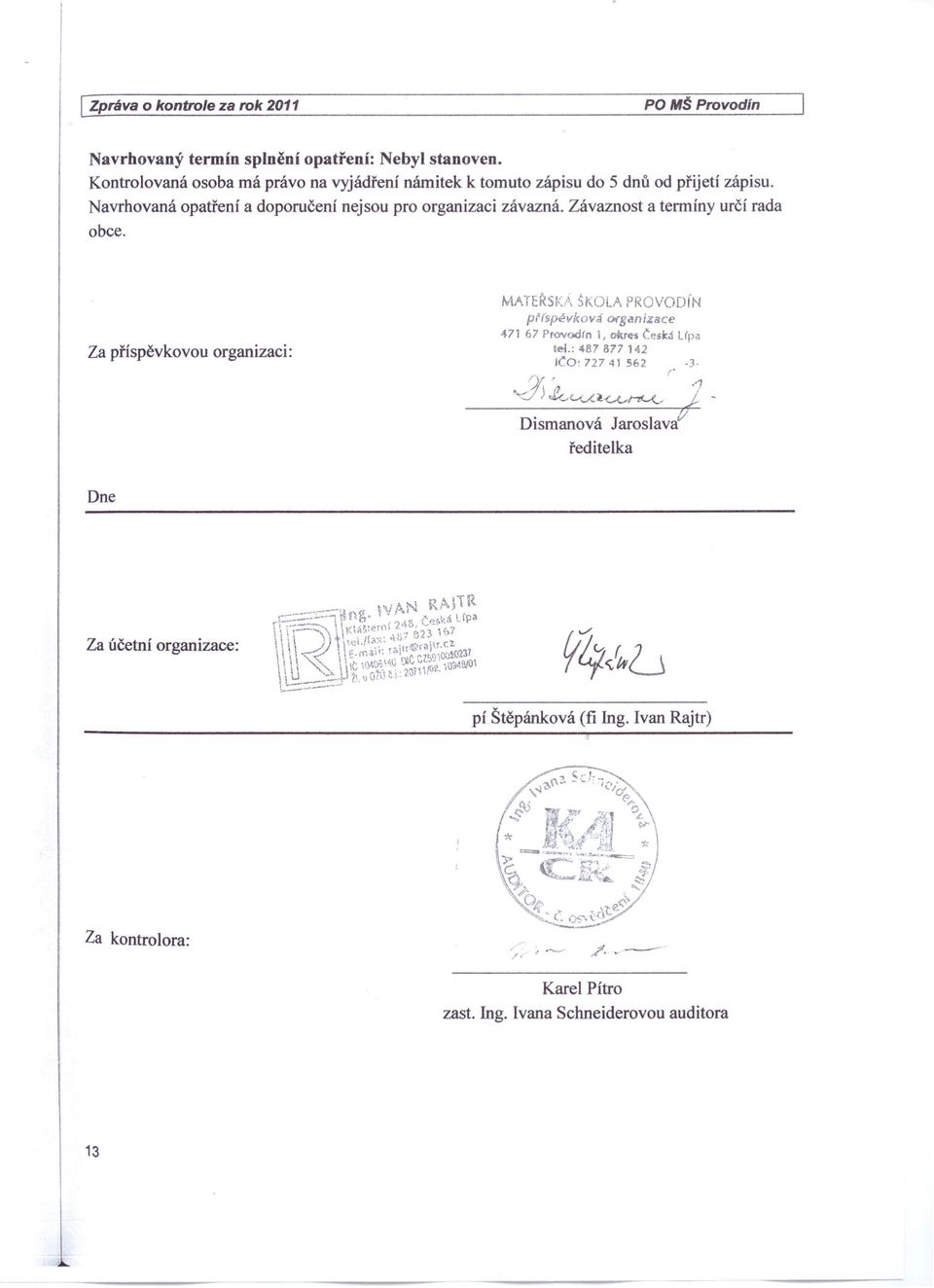 Závaznost a termíny určí rada obce. Za příspěvkovou organizaci: MATEŘSI"A SKOLA PRovooíN piťspévkove ocgenisece 471 67 Provodrn 1, oroe5 Česka Lřpa tel.