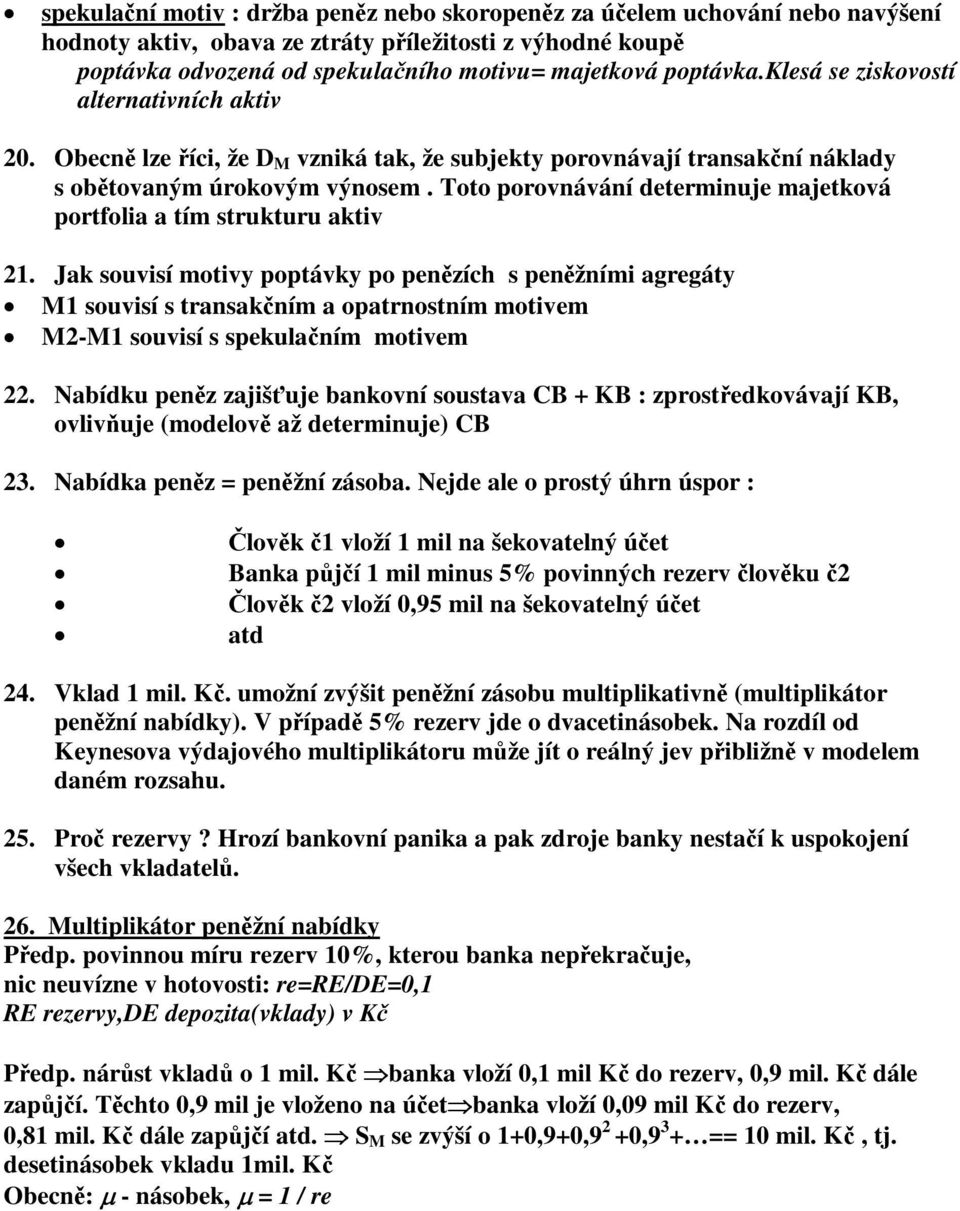 Toto porovnávání determinuje majetková portfolia a tím strukturu aktiv 21.