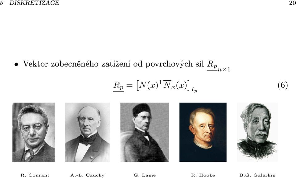 = [ N(x) T N x (x) ] p (6) R.
