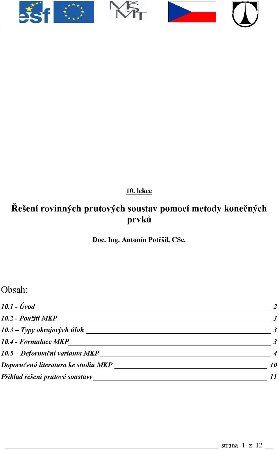 - Použití MKP 0. Typy okrajových úloh 0. - Formulace MKP 0.