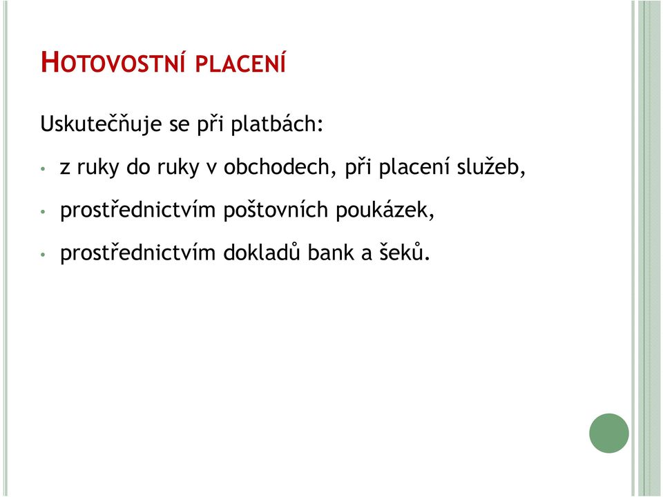 placení služeb, prostřednictvím poštovních