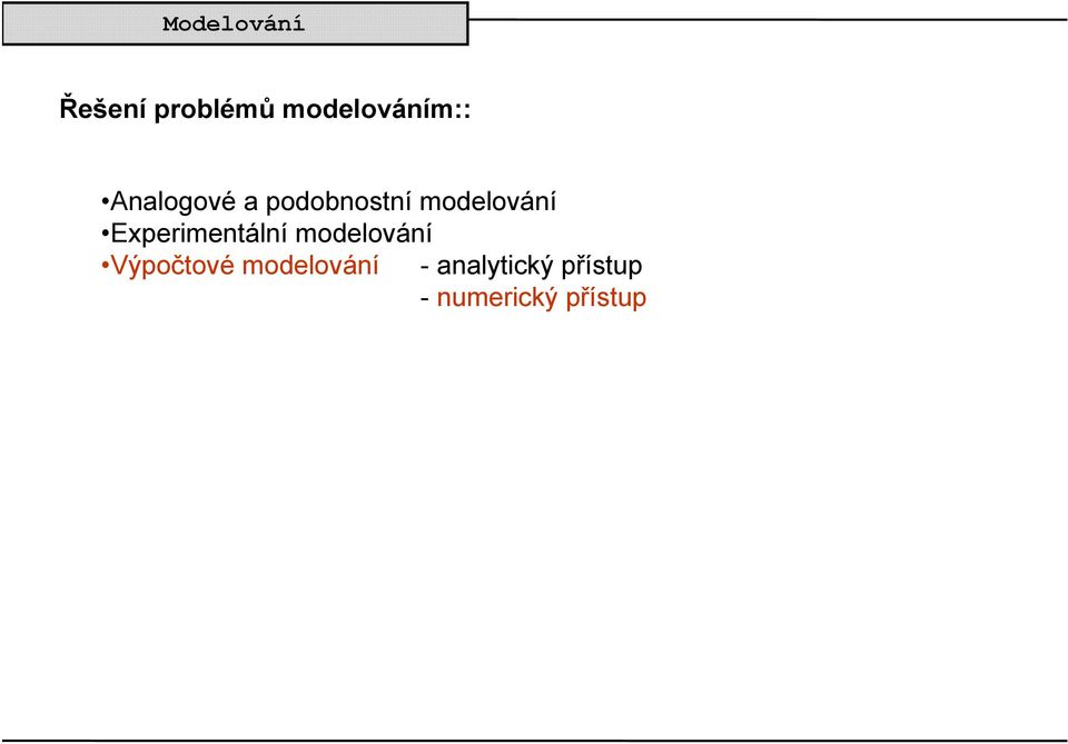 Experimentální modelování Výpočtové