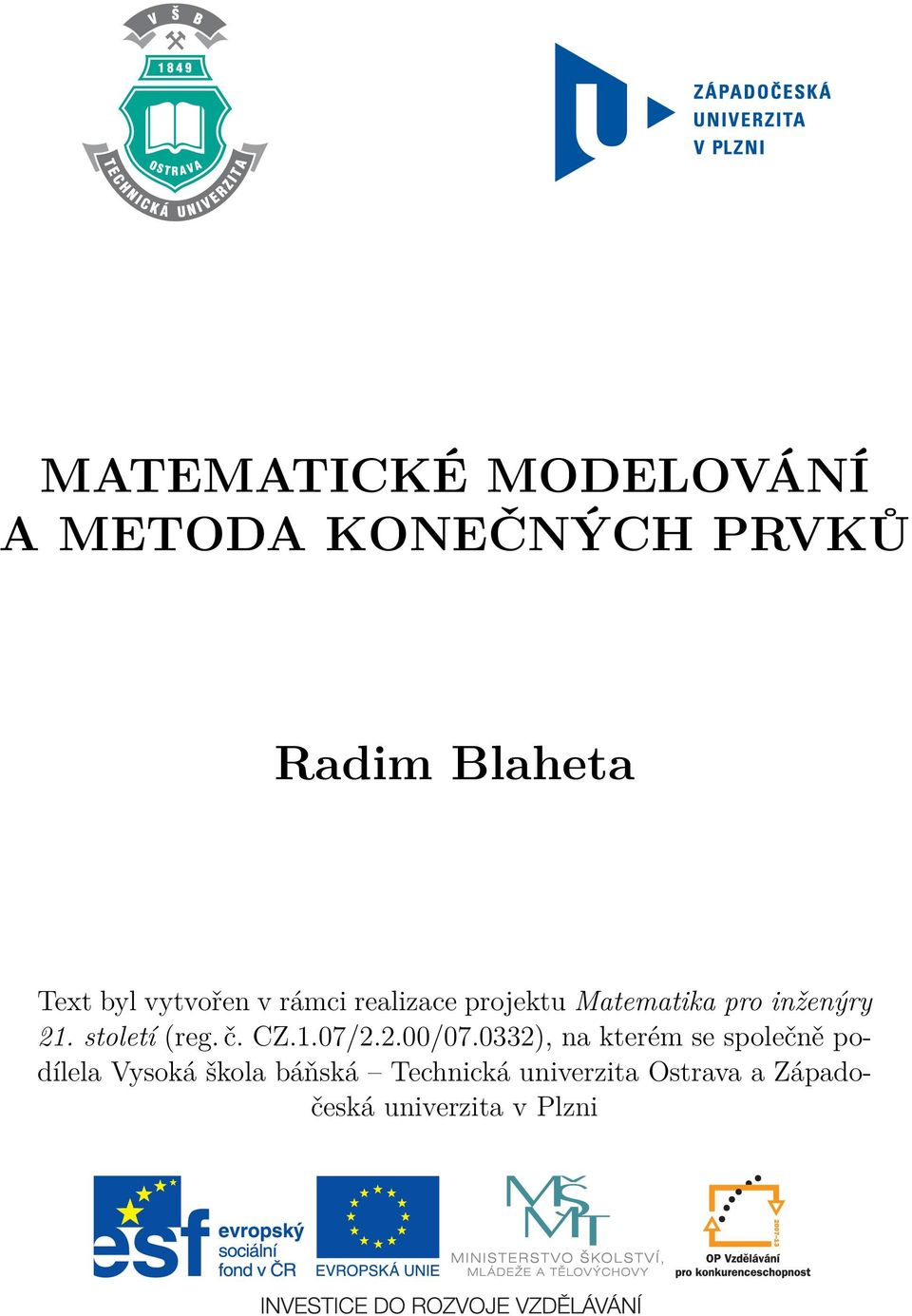 století (reg. č. CZ.1.7/2.2./7.
