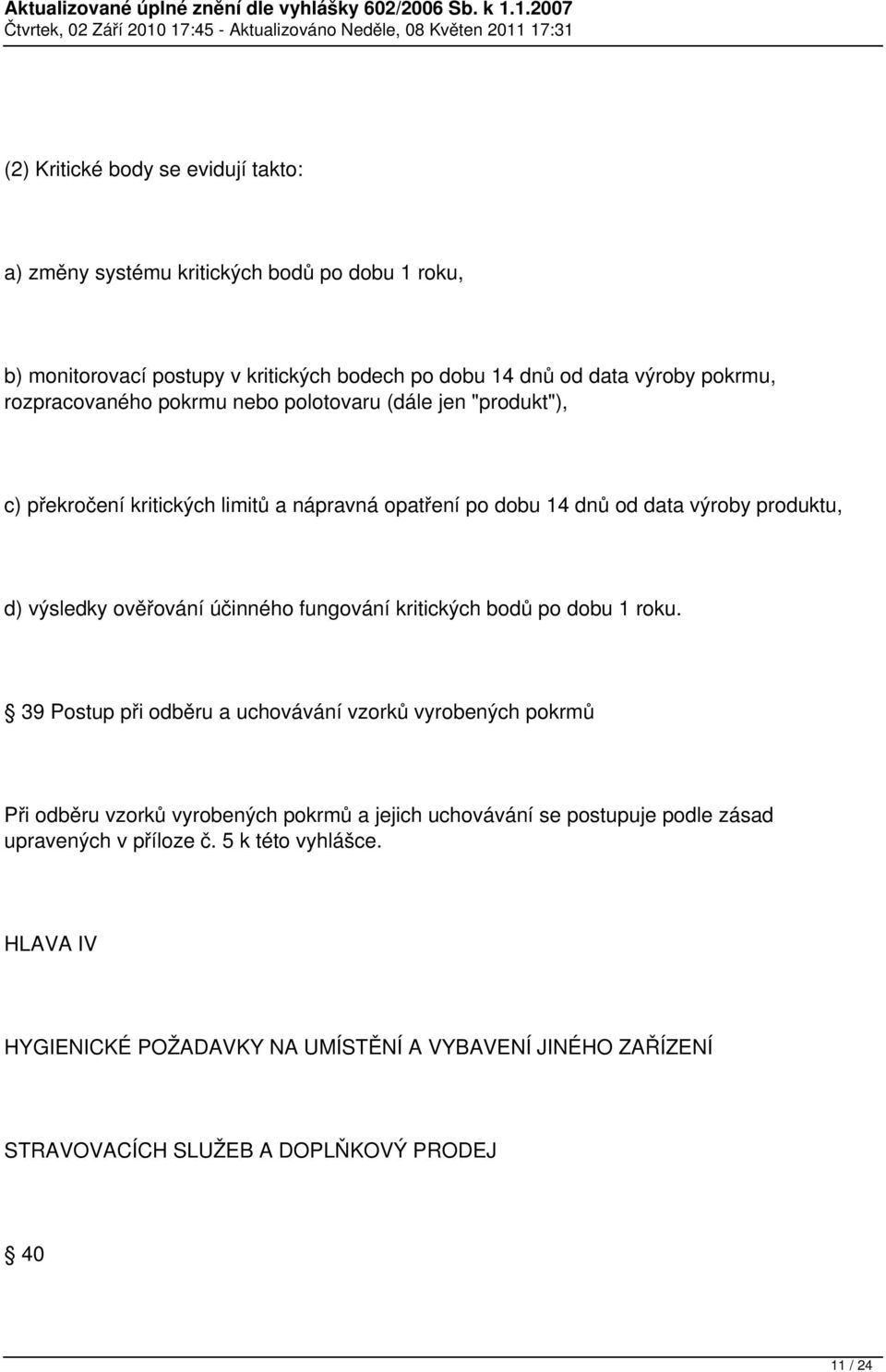 účinného fungování kritických bodů po dobu 1 roku.
