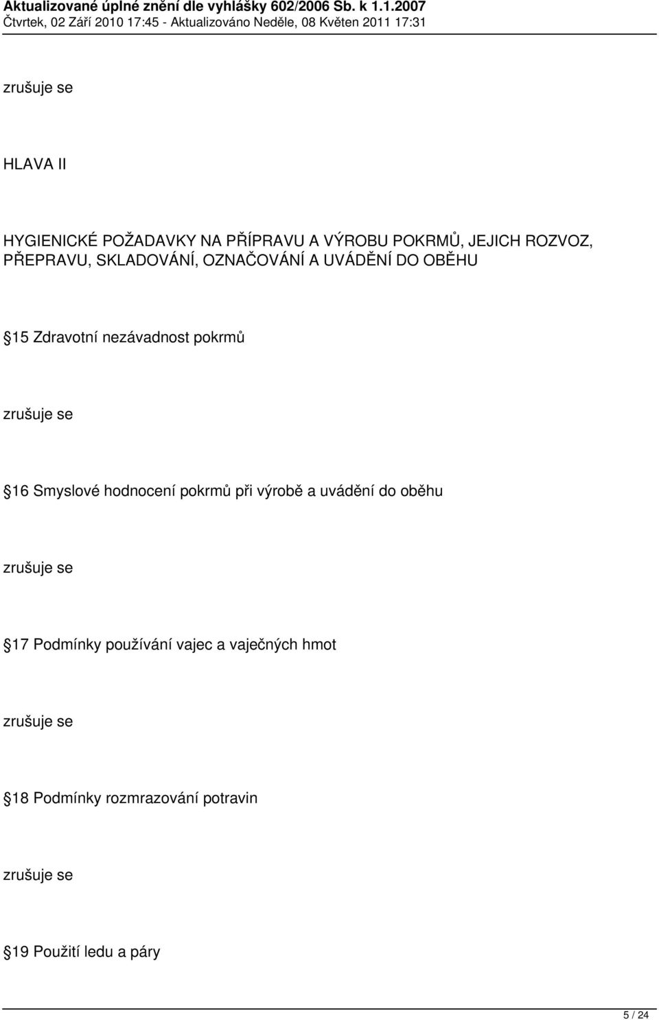 pokrmů 16 Smyslové hodnocení pokrmů při výrobě a uvádění do oběhu 17 Podmínky