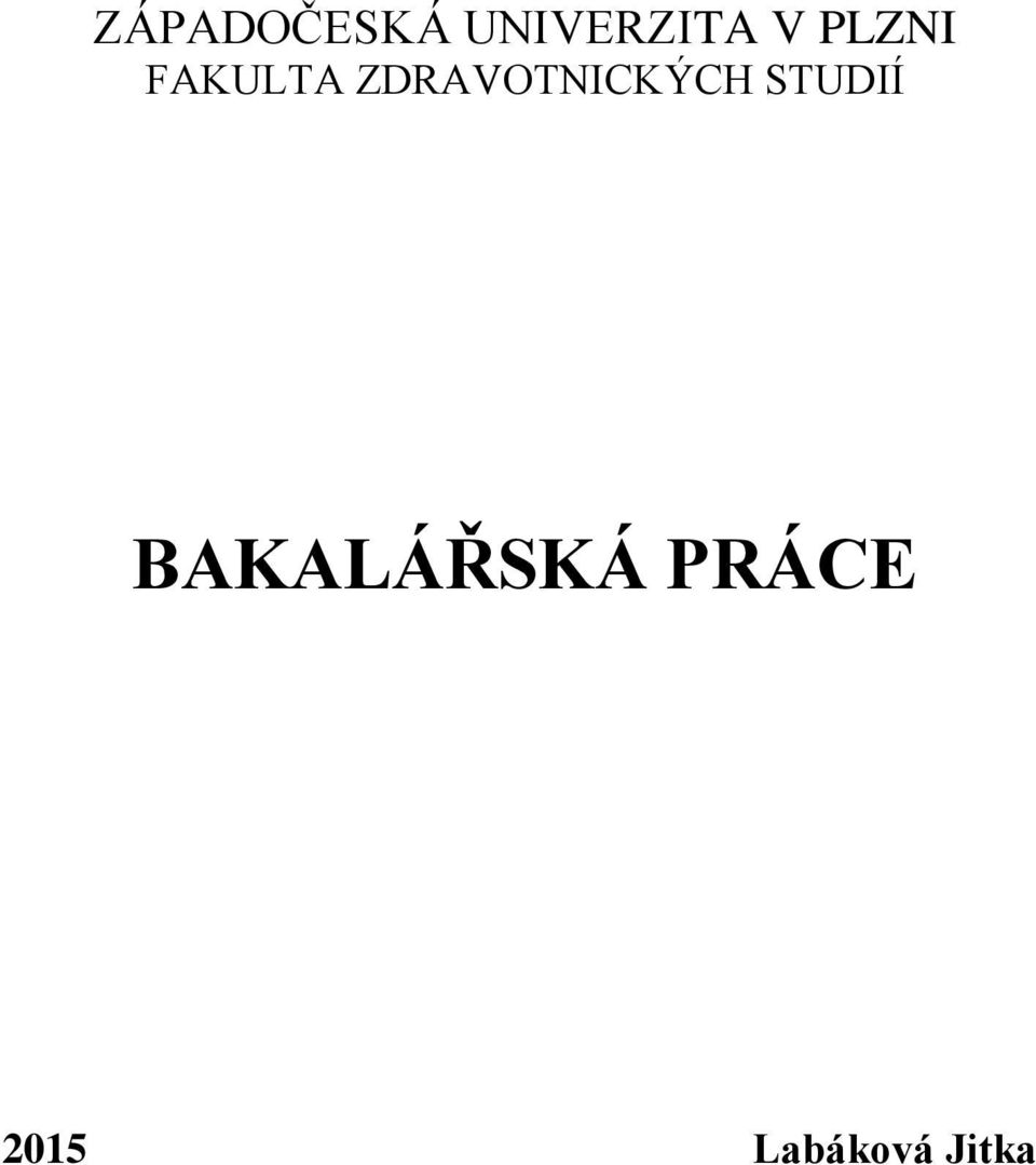 ZDRAVOTNICKÝCH STUDIÍ