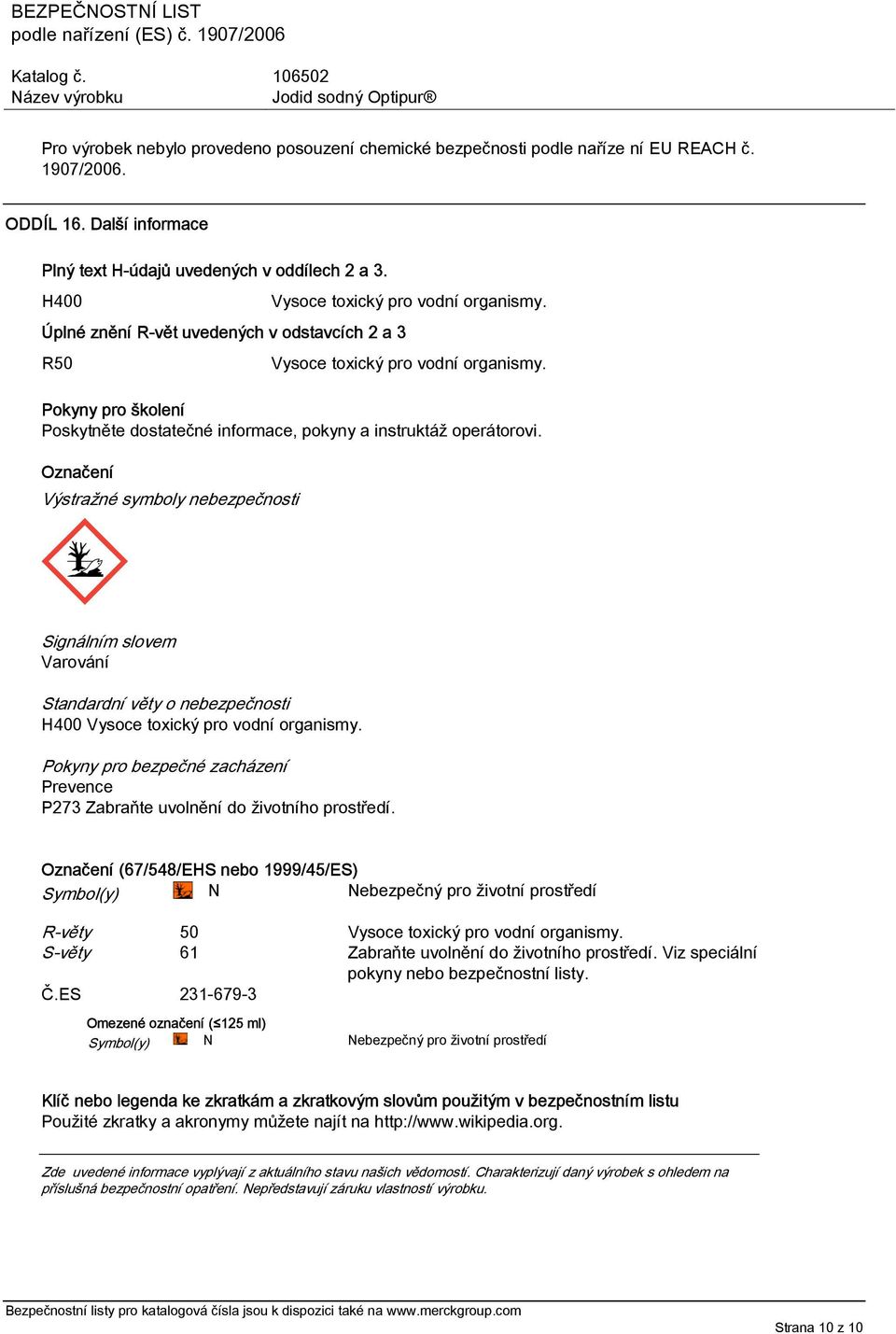 Pokyny pro školení Poskytněte dostatečné informace, pokyny a instruktáž operátorovi.