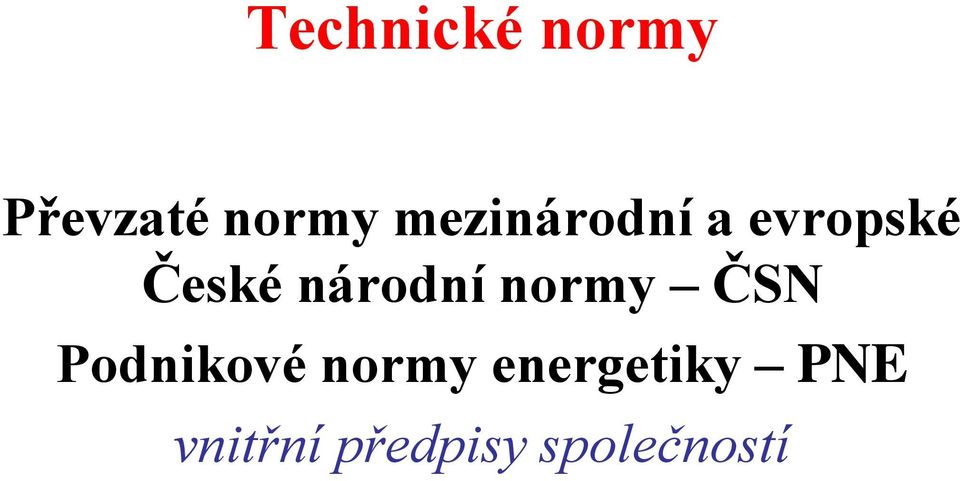 národní normy ČSN Podnikové normy