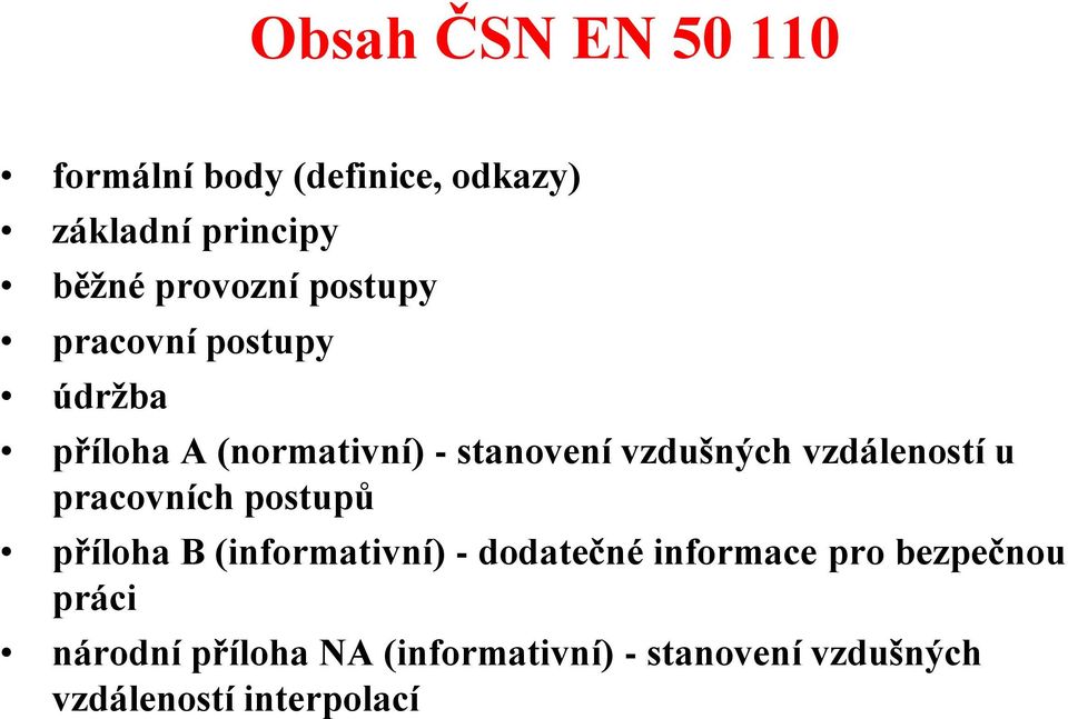 vzdáleností u pracovních postupů příloha B (informativní) - dodatečné informace pro