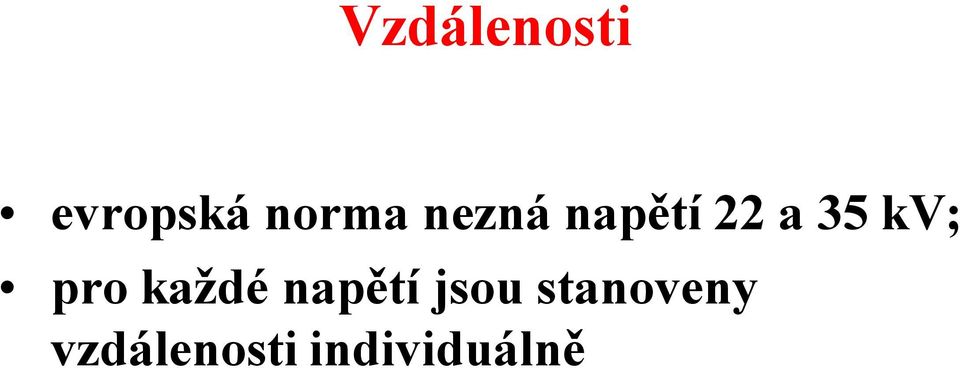 pro každé napětí jsou