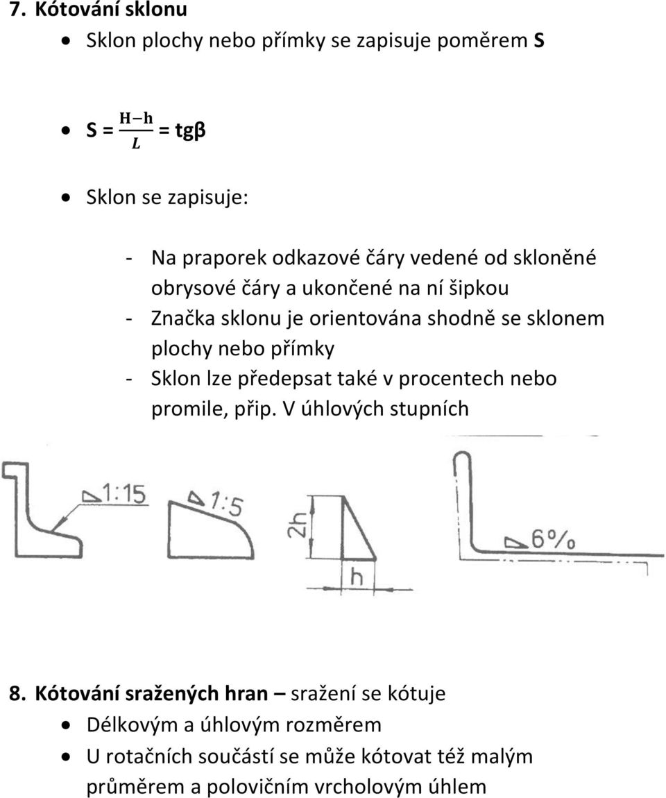 plochy nebo přímky - Sklon lze předepsat také v procentech nebo promile, přip. V úhlových stupních 8.