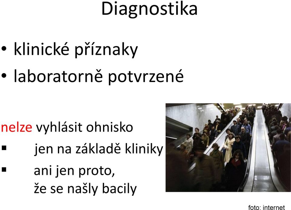 ohnisko jen na základě kliniky ani