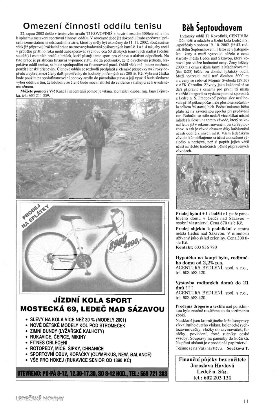 Současně se však již připravují základní práce na znovuvybudování poškozených kurtů č. 1 a č.