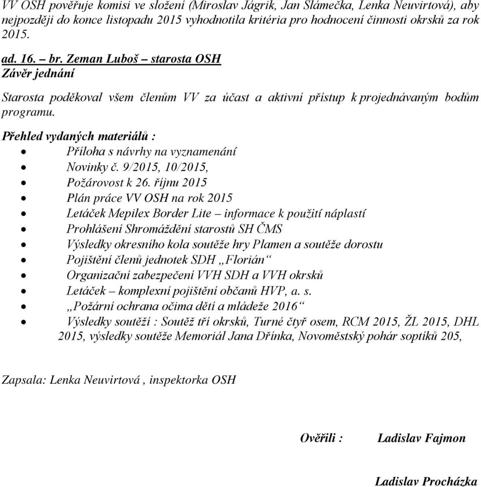Přehled vydaných materiálů : Příloha s návrhy na vyznamenání Novinky č. 9/2015, 10/2015, Požárovost k 26.