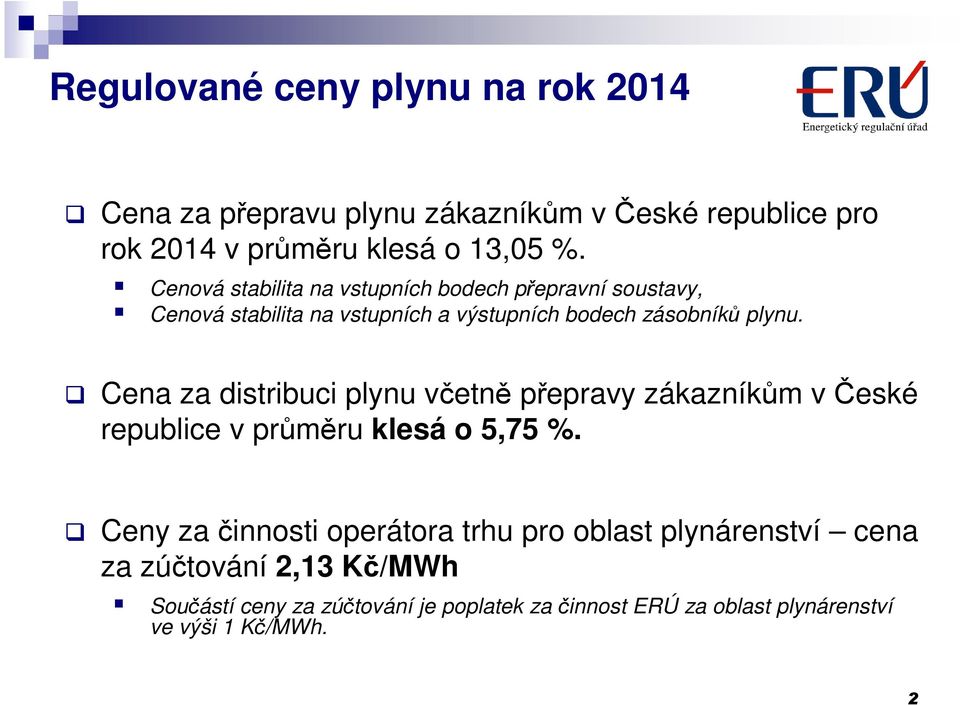 Cena za distribuci plynu včetně přepravy zákazníkům v České republice v průměru klesá o 5,75 %.