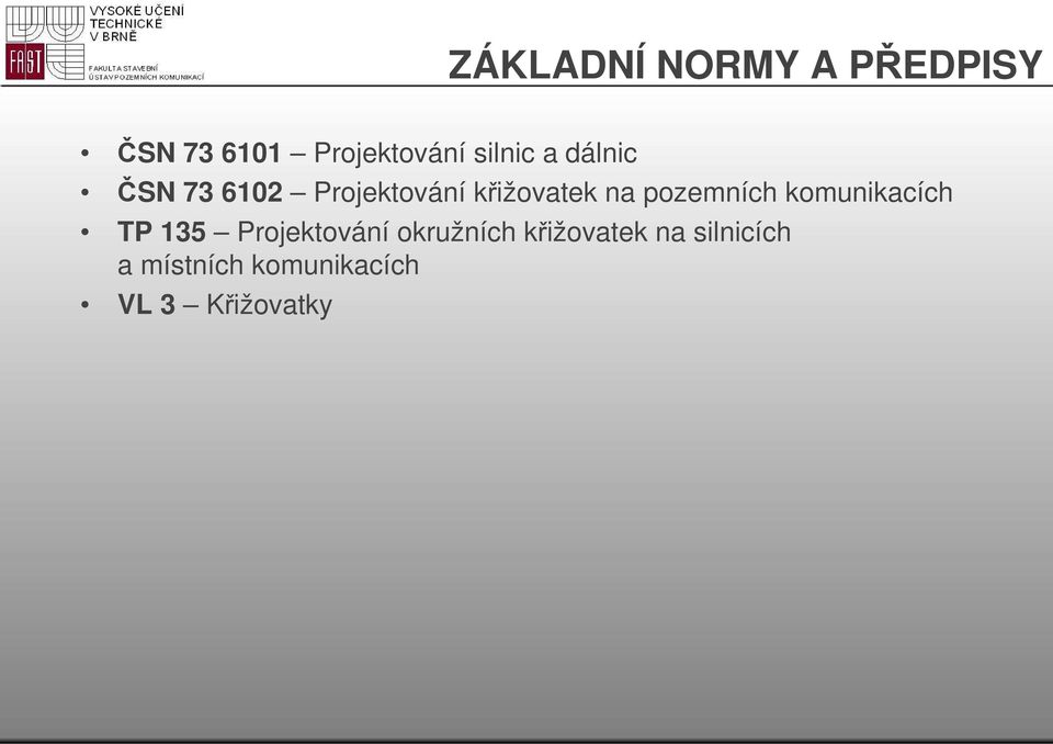 pozemních komunikacích TP 135 Projektování okružních