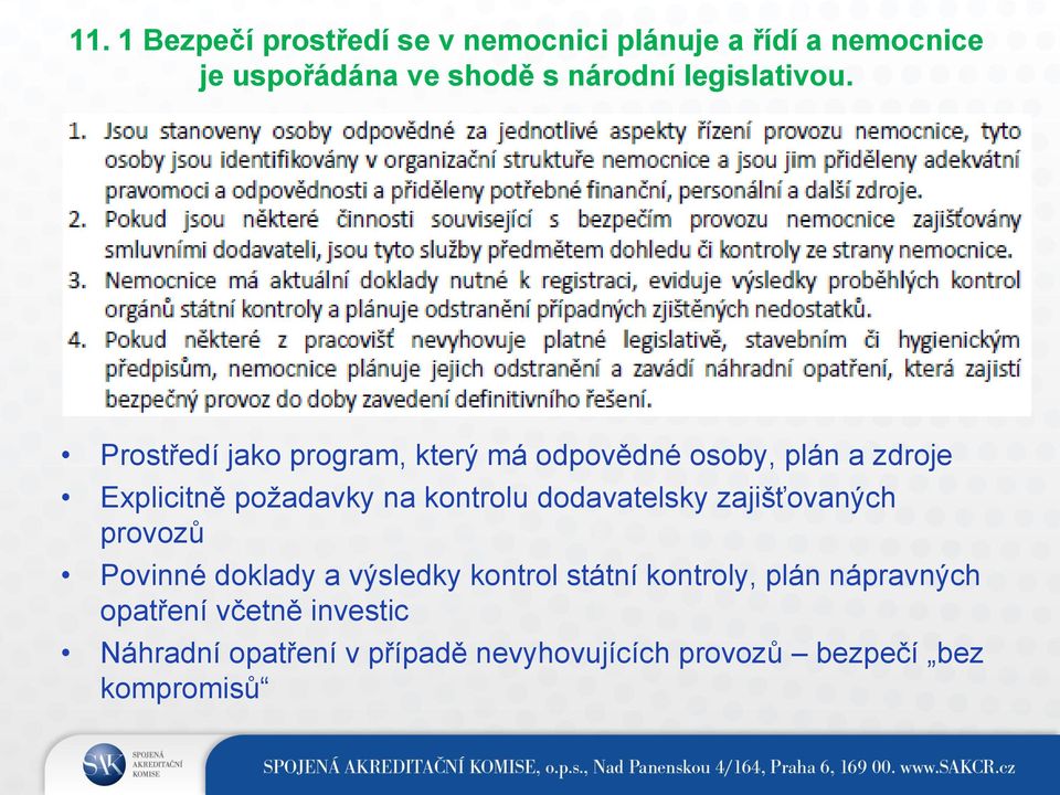 Prostředí jako program, který má odpovědné osoby, plán a zdroje Explicitně požadavky na kontrolu