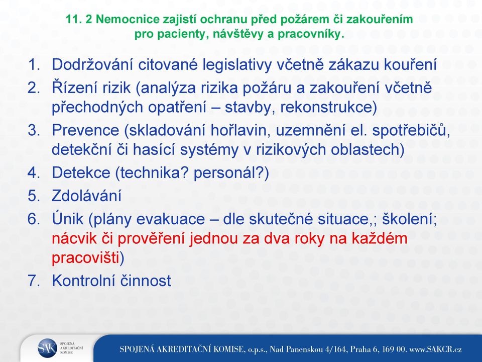 Řízení rizik (analýza rizika požáru a zakouření včetně přechodných opatření stavby, rekonstrukce) 3.