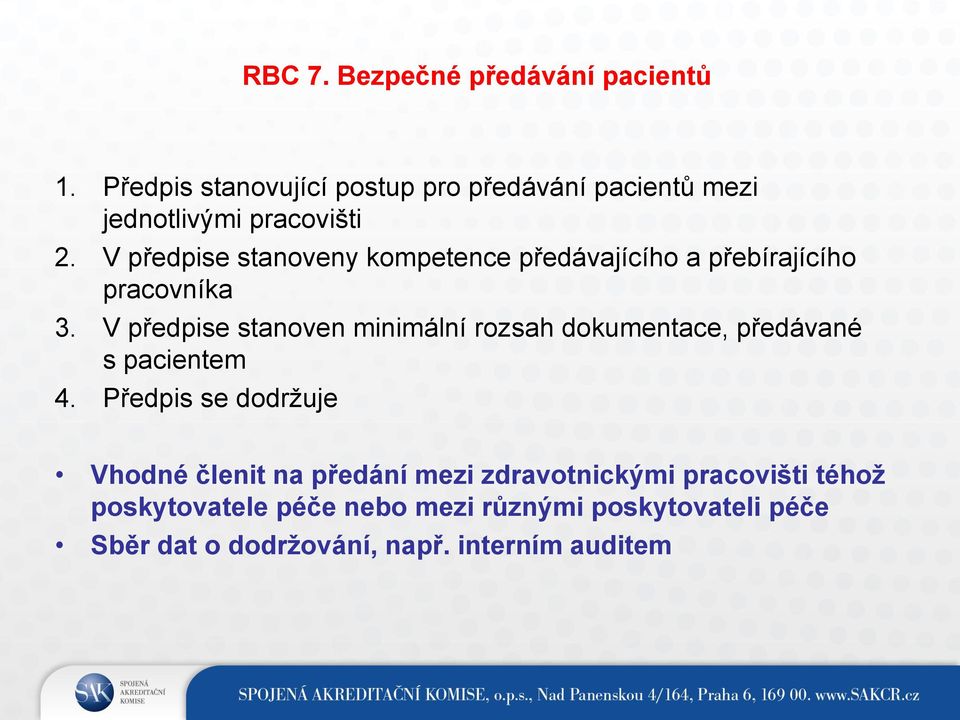 V předpise stanoveny kompetence předávajícího a přebírajícího pracovníka 3.