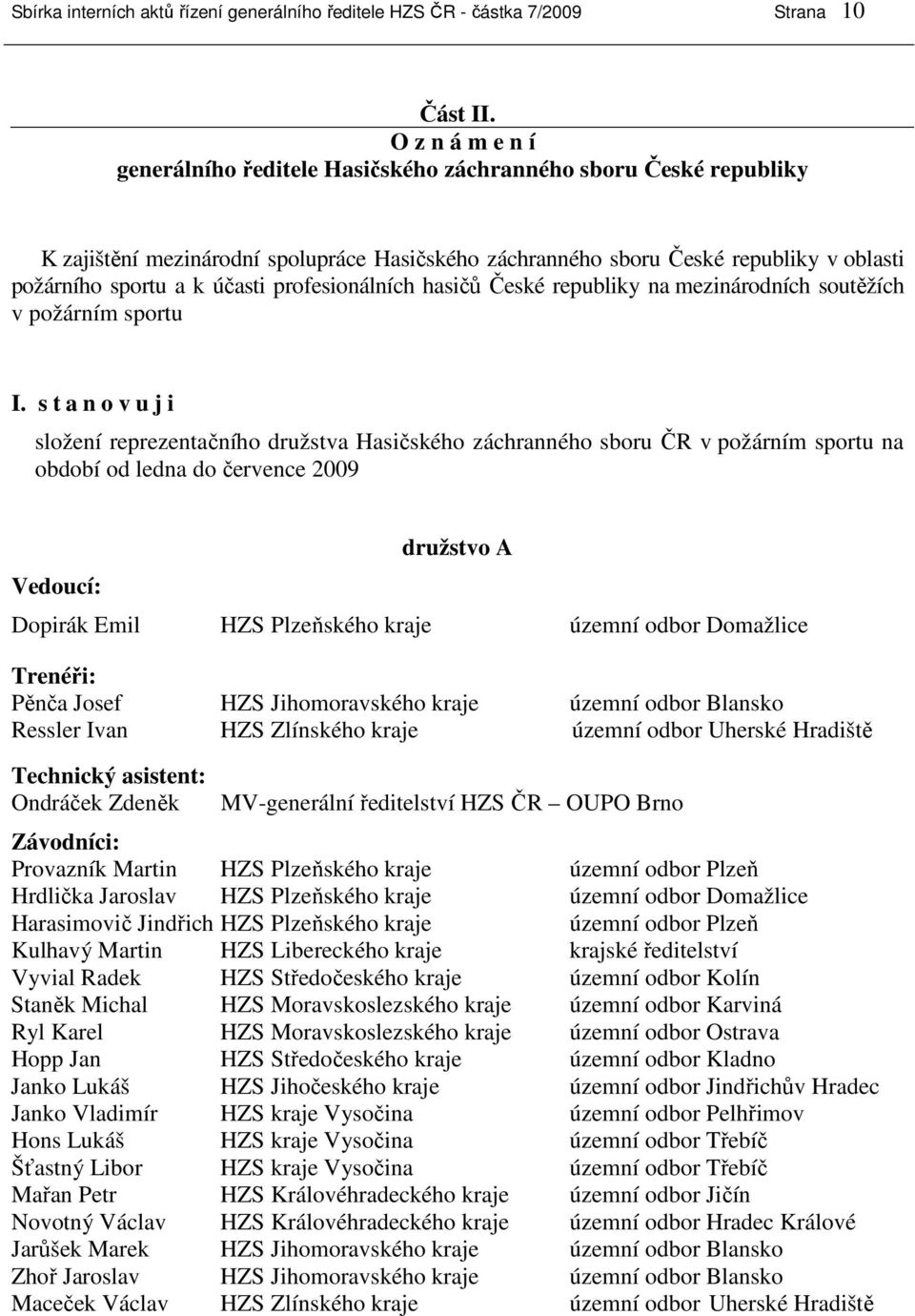 profesionálních hasičů České republiky na mezinárodních soutěžích v požárním sportu I.