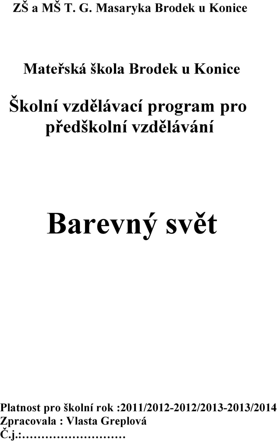 Školní vzdělávací program pro předškolní vzdělávání