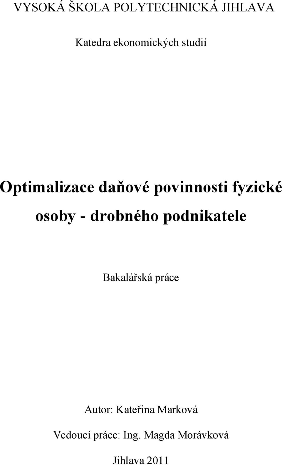 fyzické osoby - drobného podnikatele Bakalářská práce