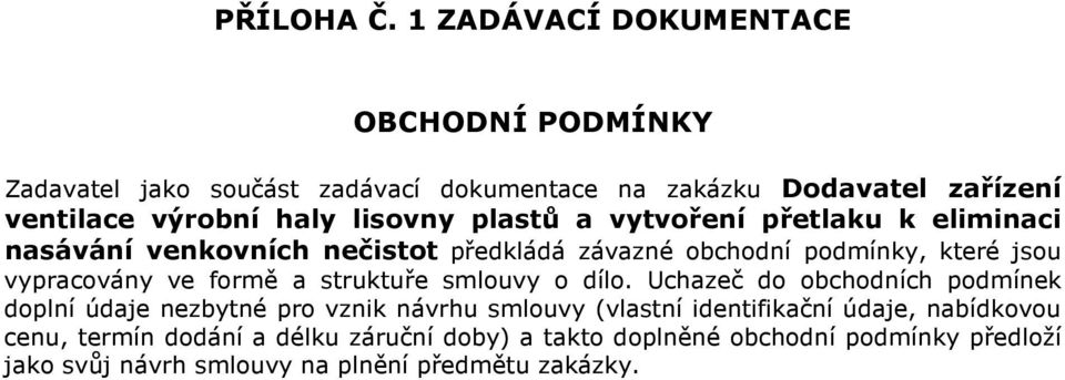 lisovny plastů a vytvoření přetlaku k eliminaci nasávání venkovních nečistot předkládá závazné obchodní podmínky, které jsou vypracovány ve