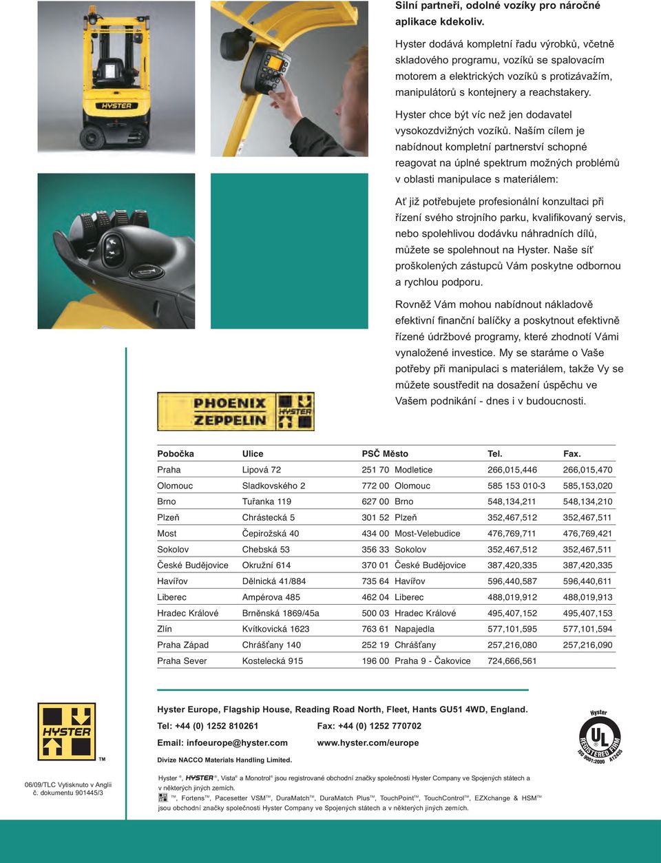 Hyster chce být víc než jen dodavatel vysokozdvižných vozíků.