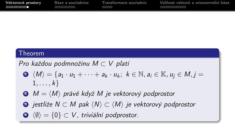 .., k} 2 M = M právě když M je vektorový podprostor 3