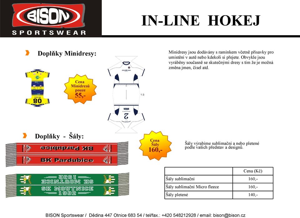 Doplňky Minidresy: Cena Minidresů pouze 55,- Doplňky - Šály: Cena Šály 160,- Šály výrabíme sublimační a