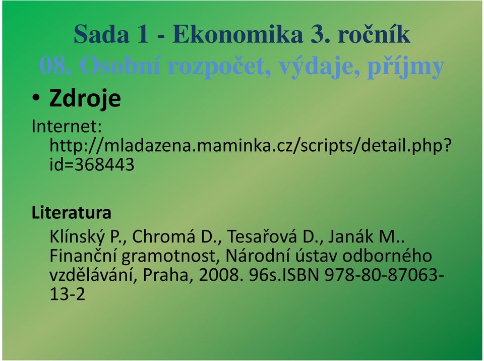 , Chromá D., Tesařová D., Janák M.