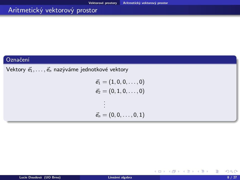 .., e n nazýváme jednotkové vektory e 1 = (1, 0, 0,.
