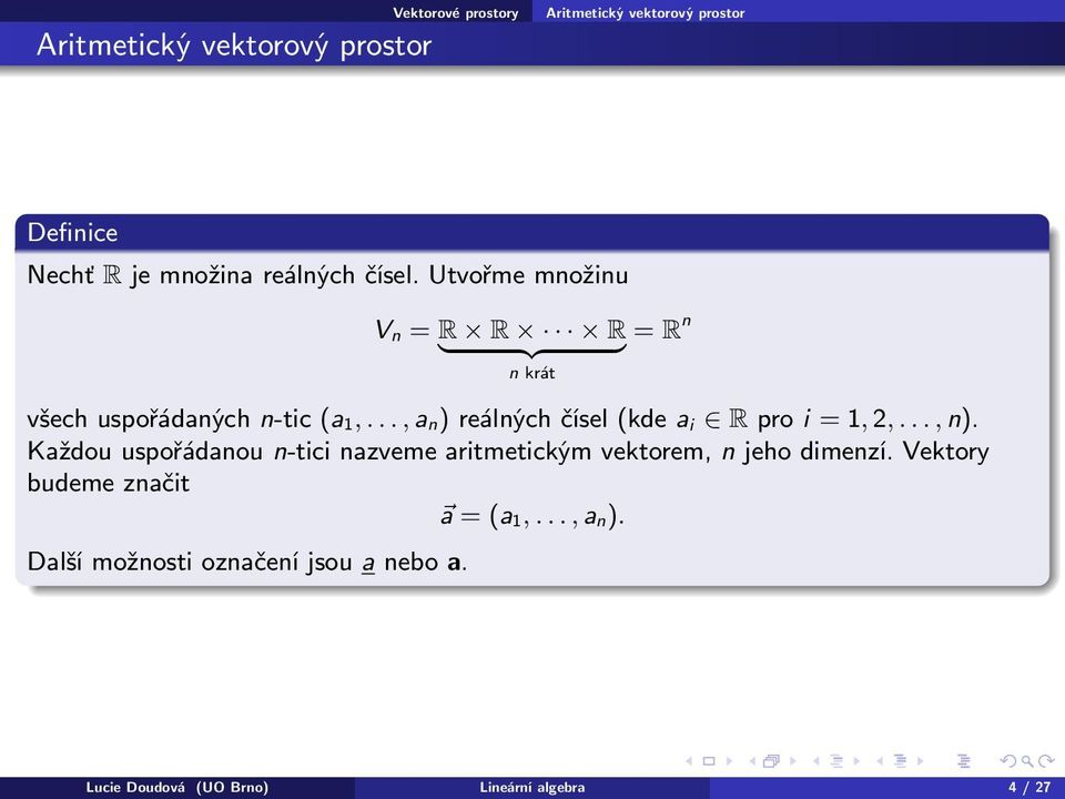 .., a n) reálných čísel (kde a i R pro i = 1, 2,..., n).