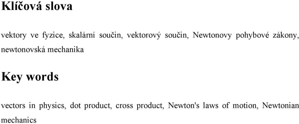 newtonovská mechanika Key words vectors in physics,