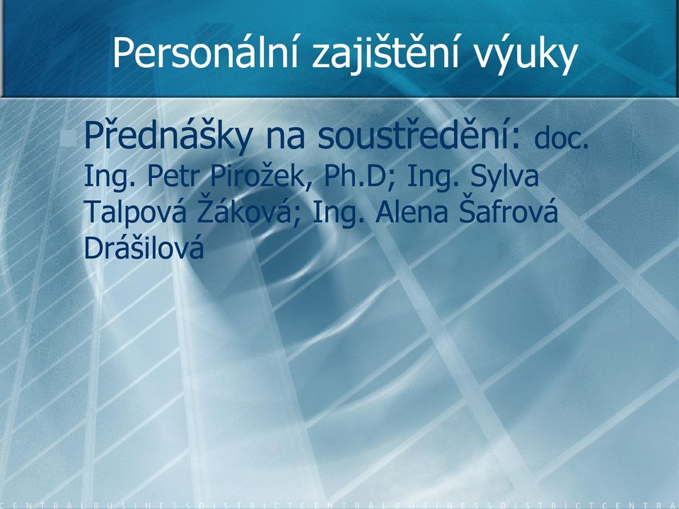 Petr Piroţek, Ph.D; Ing.