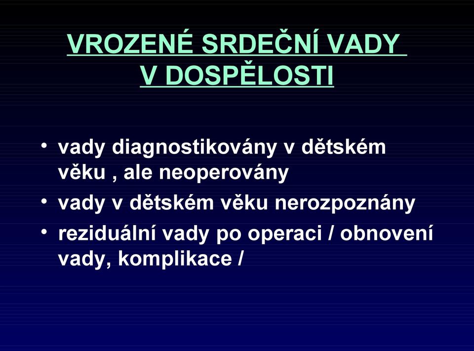 neoperovány vady v dětském věku