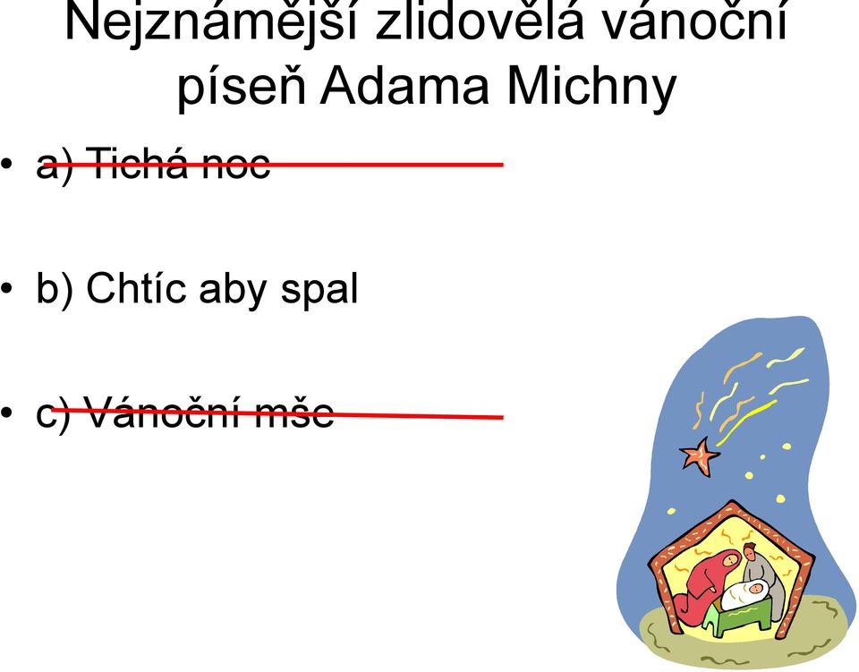 píseň Adama Michny b)