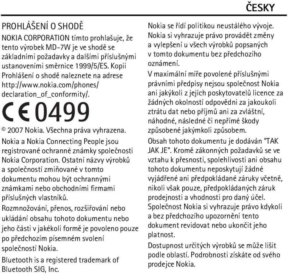 Nokia a Nokia Connecting People jsou registrované ochranné známky spoleènosti Nokia Corporation.