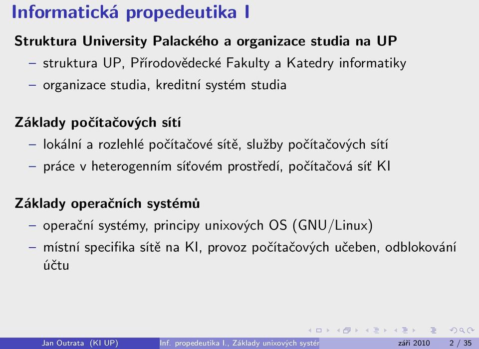 práce v heterogenním síťovém prostředí, počítačová síť KI Základy operačních systémů operační systémy, principy unixových OS (GNU/Linux)