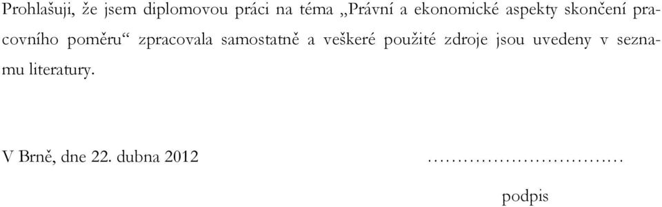 zpracovala samostatně a veškeré použité zdroje jsou