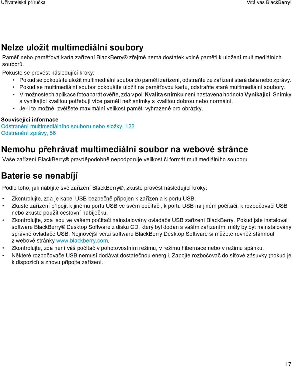 Pokud se multimediální soubor pokoušíte uložit na paměťovou kartu, odstraňte staré multimediální soubory.