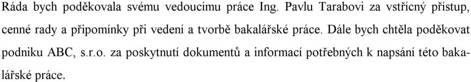 vedení a tvorbě bakalářské práce.