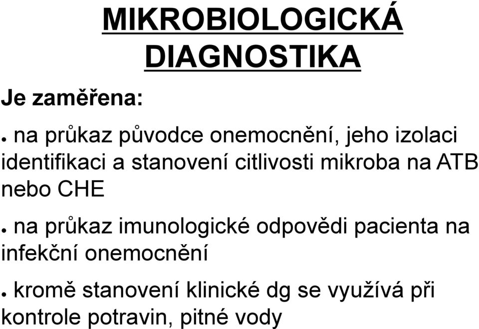 na ATB nebo CHE na průkaz imunologické odpovědi pacienta na infekční