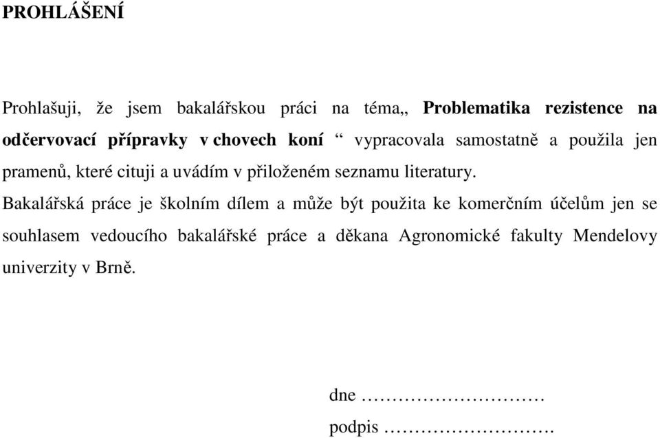 přiloženém seznamu literatury.