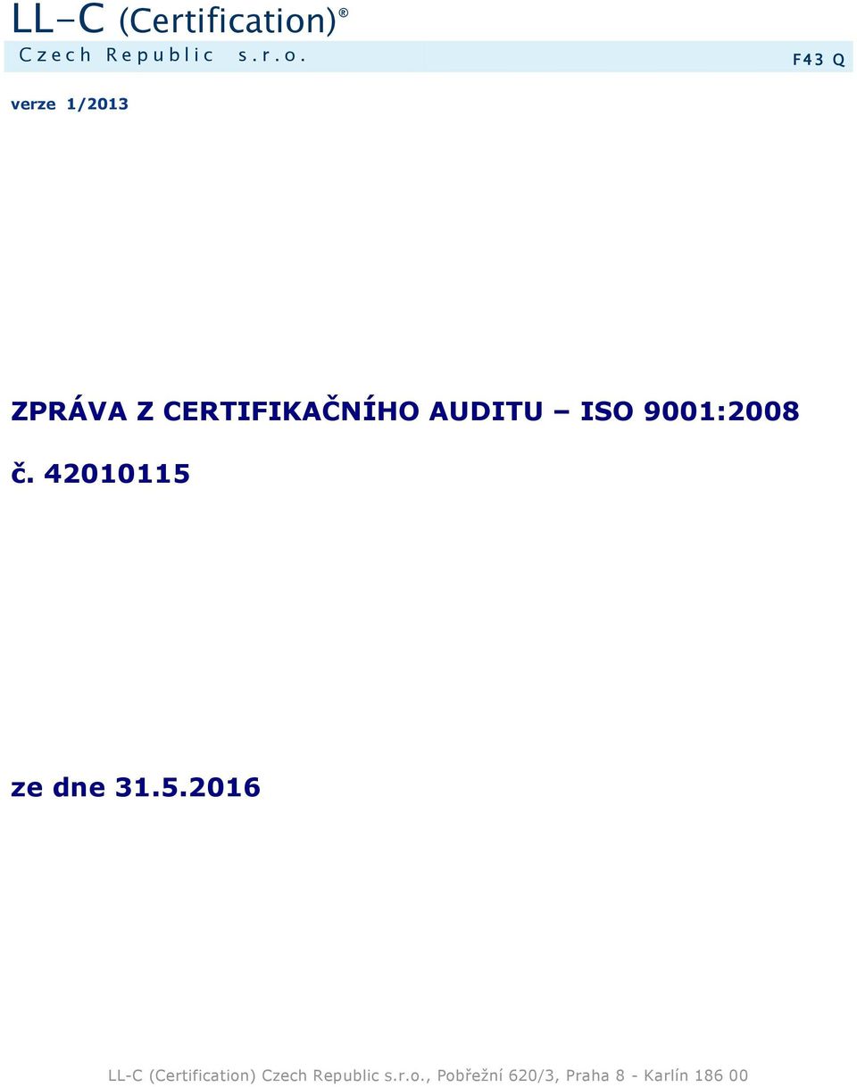 CERTIFIKAČNÍHO AUDITU ISO
