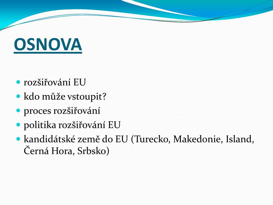 proces rozšiřování politika